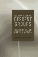 Nonunilineal Descent Groups: In Northwestern North America