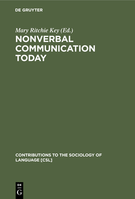 Nonverbal Communication Today - Key, Mary Ritchie (Editor)