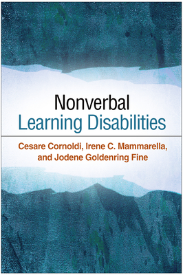 Nonverbal Learning Disabilities - Cornoldi, Cesare, Prof., and Mammarella, Irene C, PhD, and Fine, Jodene Goldenring, PhD