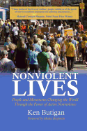 Nonviolent Lives: People and Movements Changing the World Through the Power of Active Nonviolence