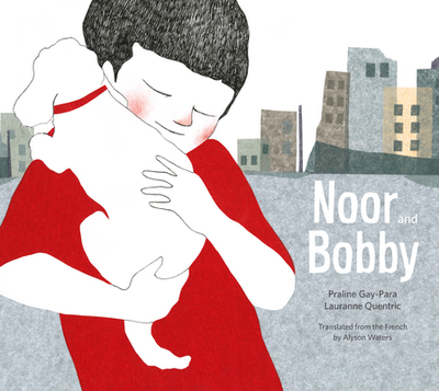 Noor and Bobby - Gay-Para, Praline, and Waters, Alyson (Translated by)