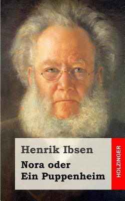 Nora Oder Ein Puppenheim - Ibsen, Henrik
