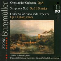 Norbert Burgmller: Overture of Orchestr; Symphony No. 2; Concerto for Piano and Orchestra No. 1 - Leonard Hokanson (piano); Wuppertal Symphony Orchestra; Gernot Schmalfuss (conductor)