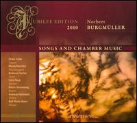 Norbert Burgmller: Songs and Chamber Music - Alexander Roske (clarinet); Andreas Fischer (tenor); Andreas Hartmann (violin); Anna Wieschebrink (viola);...