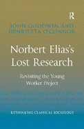 Norbert Elias's Lost Research: Revisiting the Young Worker Project