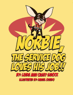 Norbie The Service Dog, Loves His Job