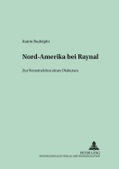 Nord-Amerika Bei Raynal: Zur Konstruktion Eines Diskurses