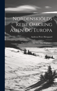 Nordenskilds Rejse Omkring Asien Og Europa: Populairt Fremstillet Efter Mine Dagbger...