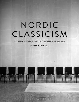 Nordic Classicism: Scandinavian Architecture 1910-1930 - Stewart, John, Captain, PhD