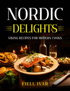 Nordic Delights: Viking Recipes for Modern Cooks
