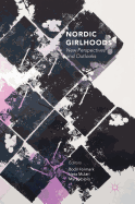 Nordic Girlhoods: New Perspectives and Outlooks