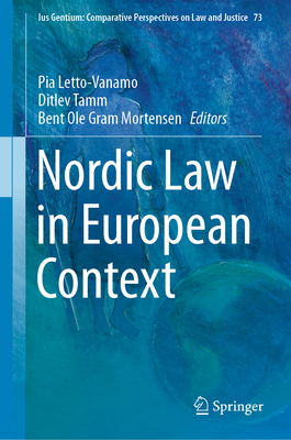 Nordic Law in European Context - Letto-Vanamo, Pia (Editor), and Tamm, Ditlev (Editor), and Gram Mortensen, Bent Ole (Editor)