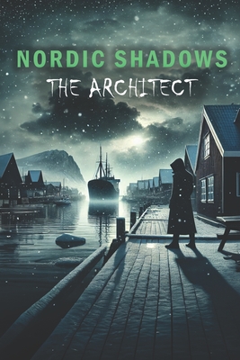 Nordic Shadows: The Architect - Fankhauser, Daniel
