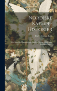 Nordiske Kaempe-Historier: Efter Islandske Haandskriften. Fundinn Noregr, Halfs Saga, Fridthjofs Saga ...