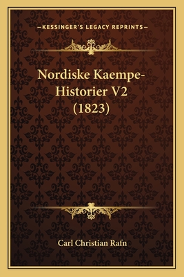 Nordiske Kaempe-Historier V2 (1823) - Rafn, Carl Christian