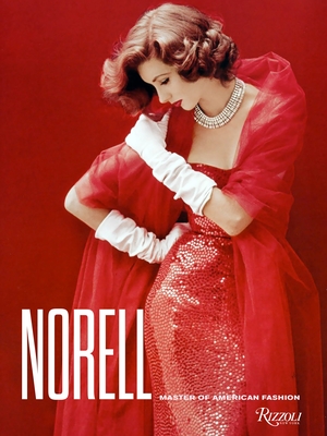 Norell: Master of American Fashion - Banks, Jeffrey, and De La Chapelle, Doria, and Rucci, Ralph (Foreword by)