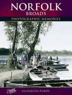 Norfolk Broads: Photographic Memories - Purdy, Elizabeth, and The Francis Frith Collection (Photographer)
