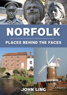 Norfolk Places Behind the Faces - Ling, John