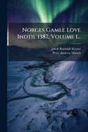 Norges Gamle Love Indtil 1387, Volume 1...