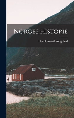 Norges Historie - Wergeland, Henrik Arnold