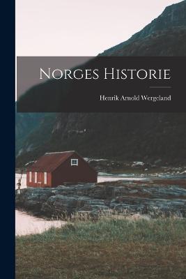 Norges Historie - Wergeland, Henrik Arnold