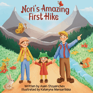 Nori's Amazing First Hike: An Engaging And Educational Children's Picture Book About Hiking And Nature Appreciation