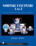 Noritake Fancyware A to Z: A Pictorial Record and Guide to Values