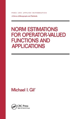 Norm Estimations for Operator Valued Functions and Their Applications - Gil, Michael (Editor)