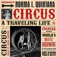 Norma I. Quintana: Circus: A Traveling Life