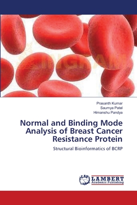 Normal and Binding Mode Analysis of Breast Cancer Resistance Protein - Kumar, Prasanth, and Patel, Saumya, and Pandya, Himanshu