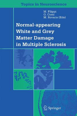 Normal-Appearing White and Grey Matter Damage in Multiple Sclerosis - Filippi, M (Editor), and Comi, G (Editor), and Rovaris, M (Editor)