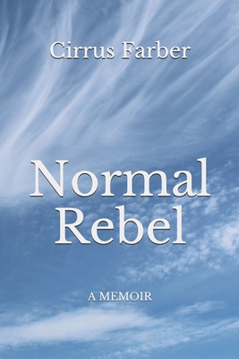 Normal Rebel: A Memoir - Farber, Cirrus R