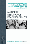 Normal Variants and Pitfalls in Musculoskeletal Mri, an Issue of Magnetic Resonance Imaging Clinics: Volume 18-4