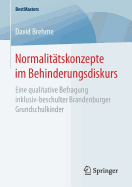 Normalittskonzepte im Behinderungsdiskurs: Eine qualitative Befragung inklusiv-beschulter Brandenburger Grundschulkinder