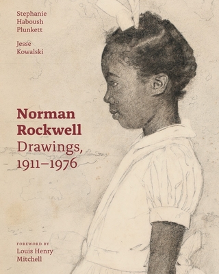 Norman Rockwell: Drawings, 1911-1976 - Haboush Plunkett, Stephanie, and Kowalski, Jesse, and Mitchell, Louis Henry (Foreword by)