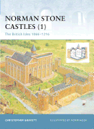 Norman Stone Castles: The British Isles 1066-1216