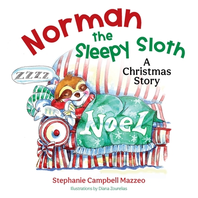 Norman the Sleepy Sloth: A Christmas Story - Campbell Mazzeo, Stephanie, and Creative, Betterbe (Cover design by)