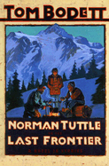 Norman Tuttle on the Last Frontier: A Novel in Stories - Bodett, Tom