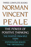 Norman Vincent Peale: Three Complete Books: The Power of Positive Thinking; The Positive Principle Today; Enthusiasm Makes the Difference - Peale, Norman Vincent