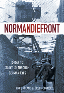 Normandiefront: D-Day to St L Through German Eyes