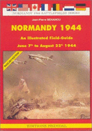 Normandy 1944: An Illustrated Field Guide