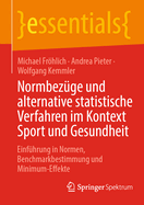 Normbez?ge Und Alternative Statistische Verfahren Im Kontext Sport Und Gesundheit: Einf?hrung in Normen, Benchmarkbestimmung Und Minimum-Effekte