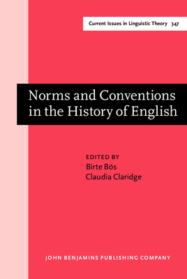 Norms and Conventions in the History of English - Bs, Birte (Editor), and Claridge, Claudia (Editor)