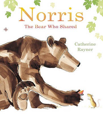 Norris the Bear Who Shared - Rayner, Catherine