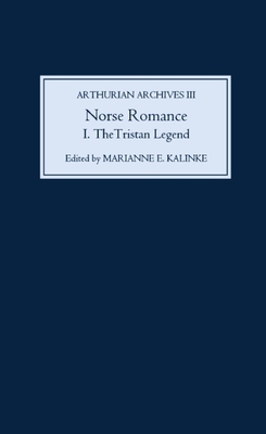 Norse Romance I: The Tristan Legend - Kalinke, Marianne (Editor), and Hill, Joyce (Contributions by), and Jorgensen, Peter (Contributions by)