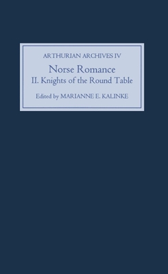 Norse Romance II: The Knights of the Round Table - Kalinke, Marianne (Editor), and MacLean, Helen (Contributions by), and Driscoll, Matthew (Contributions by)