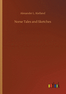 Norse Tales and Sketches