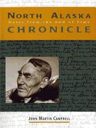 North Alaska Chronicle: Notes from the End of Time