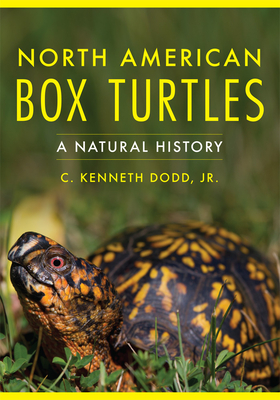 North American Box Turtles: A Natural History - Dodd, C Kenneth