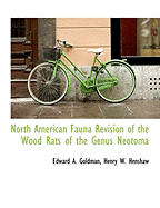 North American Fauna Revision of the Wood Rats of the Genus Neotoma